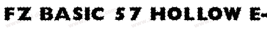 FZ BASIC 57 HOLLOW E字体转换 FZ BASIC 57 HOLLOW E字体转换